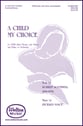 Child My Choice, A SATB choral sheet music cover